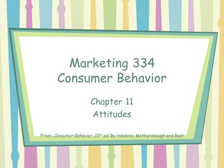 Marketing 334 Consumer Behavior