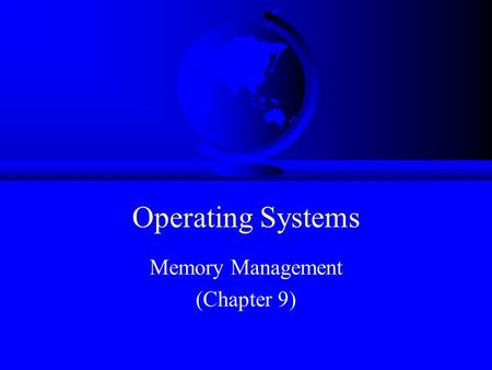 Operating Systems Memory Management (Chapter 9). Overview Provide Services (done) –processes(done) –files(after memory management) Manage Devices –processor.