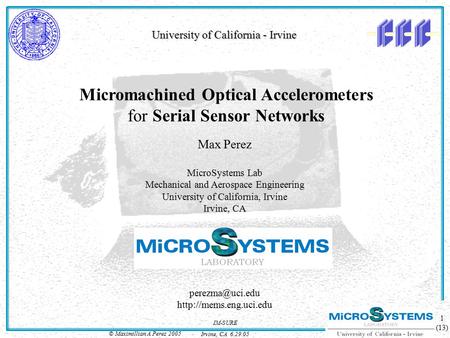 © Maximillian A Perez 2005 IM-SURE Irvine, CA 6.29.05 1 (13) Max Perez MicroSystems Lab Mechanical and Aerospace Engineering University of California,