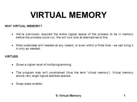 VIRTUAL MEMORY WHY VIRTUAL MEMORY?