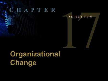 1 Copyright © 2004 by The McGraw-Hill Companies, Inc. All rights reserved.McShane 5th Canadian Edition. 1 Organizational Change C H A P T E R 7 S E V E.