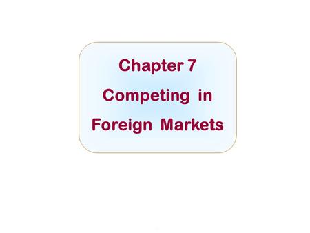 Competing in Foreign Markets