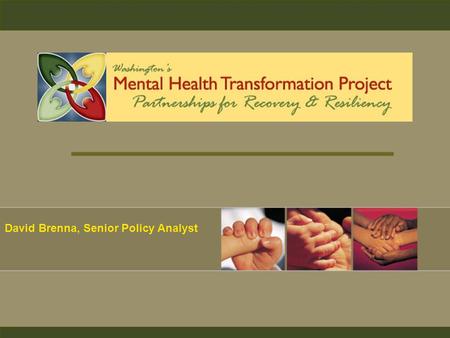 David Brenna, Senior Policy Analyst. State Comprehensive Plan Goals Goal 1: Americans understand that mental health is essential to overall health Goal.