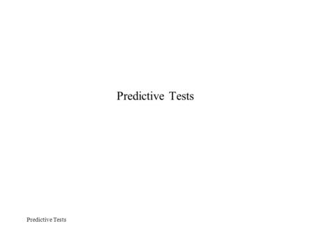 Predictive Tests. Overview Introduction Some theoretical issues –The failings of human intuitions in prediction –Issues in formal prediction –Inference.