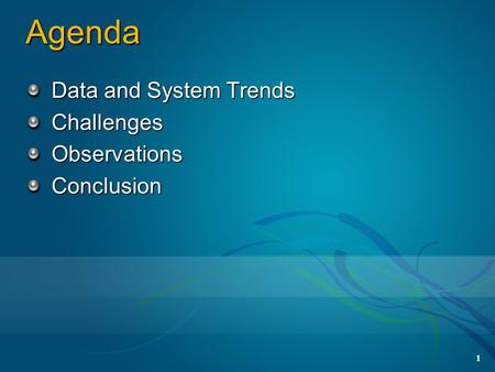 1 Agenda Data and System Trends ChallengesObservationsConclusion.