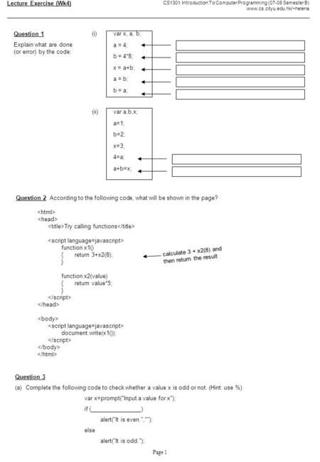 Page 1 Lecture Exercise (Wk4) CS1301 Introduction To Computer Programming (07-08 Semester B) www.cs.cityu.edu.hk/~helena Question 2 According to the following.