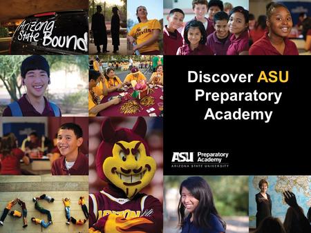 Discover ASU Preparatory Academy. Start your Future Today.