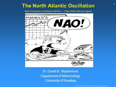 1 (c) 2000 Dr. David B. Stephenson Department of Meteorology University of Reading AGU Chapman conference 28 Nov – 1 Dec 2000,