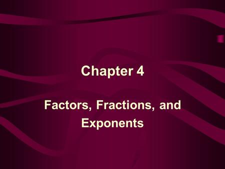 Factors, Fractions, and Exponents