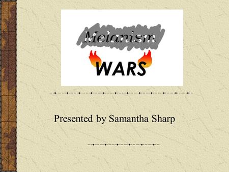 Presented by Samantha Sharp. The Story Industrial melanism Peppered moth – Biston betularia (“typical”) and carbonaria (“melanic”) Pollution, camouflage.