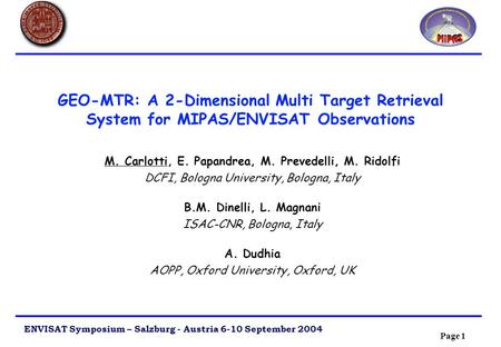 Page 1 ENVISAT Symposium – Salzburg - Austria 6-10 September 2004 GEO-MTR: A 2-Dimensional Multi Target Retrieval System for MIPAS/ENVISAT Observations.