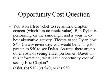 Opportunity Cost Question