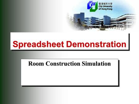 Spreadsheet Demonstration Room Construction Simulation.