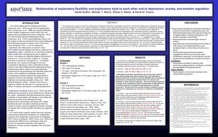 Relationship of explanatory flexibility and explanatory style to each other and to depression, anxiety, and emotion regulation Daniel Button, Michael T.