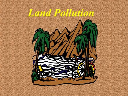 Land Pollution Where does the reclamation materials come from ? Sources Disadvantages Huge stones and soil expensive particles extracted and from quarries.