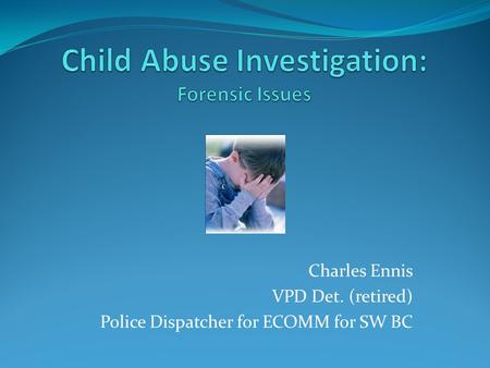 Child Abuse Investigation: Forensic Issues