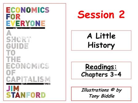 Session 2 A Little History Readings: Chapters 3-4 Illustrations © by