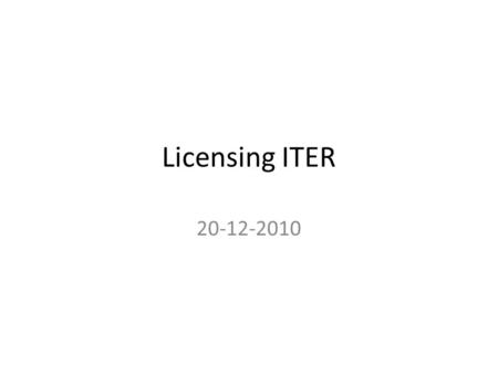 Licensing ITER 20-12-2010. Reference Marbach et al. Fusion Science and Technology 44 (2003) p. 251 Rodriguez-Rodrigo et al. Fusion Engineering and Design.