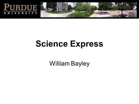 Science Express William Bayley. Science Express Provides Instrumentation Professional Development Standards Based Lab Exercises Instrument Delivery.