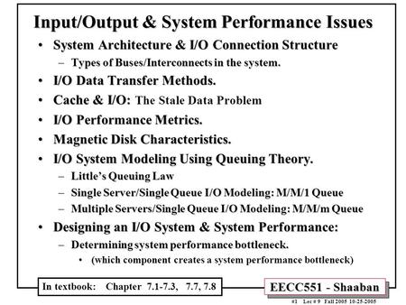 EECC551 - Shaaban #1 Lec # 9 Fall 2005 10-25-2005 Input/Output & System Performance Issues System Architecture & I/O Connection StructureSystem Architecture.