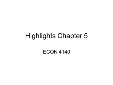 Highlights Chapter 5 ECON 4140. Valuation in secondary markets Primary markets are directly affected by the program/policy (hiring of labour, materials..)