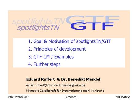 11th October 2001Barcelona MKmetric Eduard Ruffert & Dr. Benedikt Mandel   & MKmetric Gesellschaft für Systemplanung.