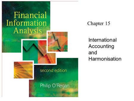 Chapter 15 International Accounting and Harmonisation.