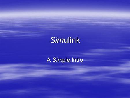 Simulink A Simple Intro. Square-Wave Feedback-Block realization.