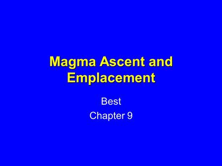 Magma Ascent and Emplacement