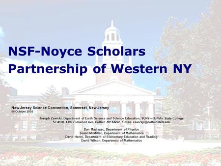 NSF-Noyce Scholars Partnership of Western NY New Jersey Science Convention, Somerset, New Jersey 06 October 2005 Joseph Zawicki, Department of Earth Science.