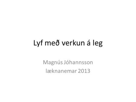 Lyf með verkun á leg Magnús Jóhannsson læknanemar 2013.