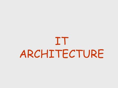 IT ARCHITECTURE © Holmes Miller 1999. BUILDING METAPHOR 3CUSTOMER’S CONCERN Has vision about building that will meet needs and desires 3ARCHITECT’S CONCERN.