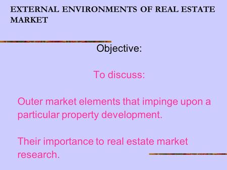 EXTERNAL ENVIRONMENTS OF REAL ESTATE MARKET