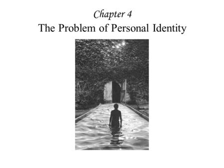 Chapter 4 The Problem of Personal Identity