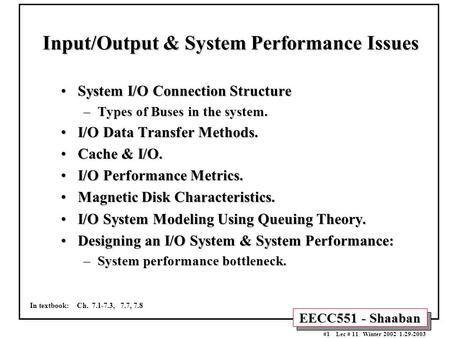 EECC551 - Shaaban #1 Lec # 11 Winter 2002 1-29-2003 Input/Output & System Performance Issues System I/O Connection StructureSystem I/O Connection Structure.