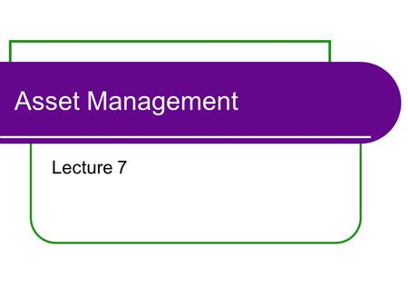 Asset Management Lecture 7. Outline for today Adjustments with the precision of alpha Organization chart of the portfolio management The Black-Litterman.