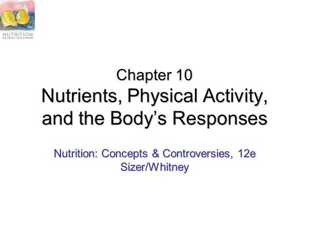 Chapter 10 Nutrients, Physical Activity, and the Body’s Responses