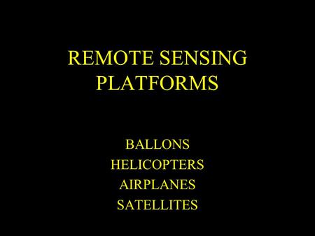 REMOTE SENSING PLATFORMS