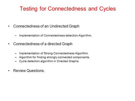 Testing for Connectedness and Cycles