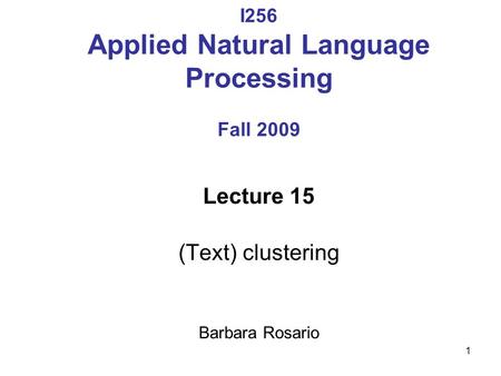 I256 Applied Natural Language Processing Fall 2009