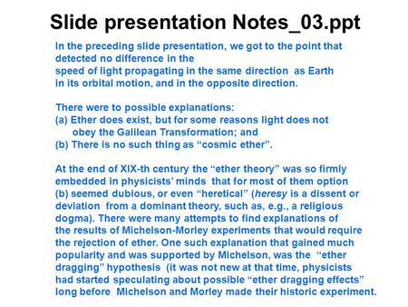 Slide presentation Notes_03.ppt In the preceding slide presentation, we got to the point that detected no difference in the speed of light propagating.