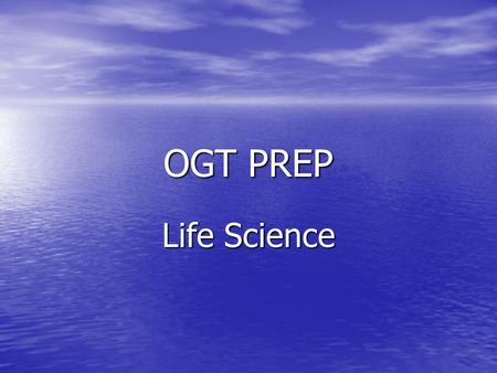 OGT PREP Life Science. Benchmark A for Life Science Explain that cells are the basic unit of structure and function of living organisms, that once life.