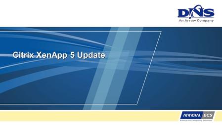 Citrix XenApp 5 Update. 2 © 2008 Citrix Systems, Inc. — All rights reserved Agenda Selling and Positioning of XenApp 5 Establish a Strategic Footprint.