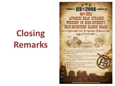 Closing Remarks. Proceedings The deadline for paper submission is September 19, 2008. This is a “hard deadline,” because the JACoW editorial team will.