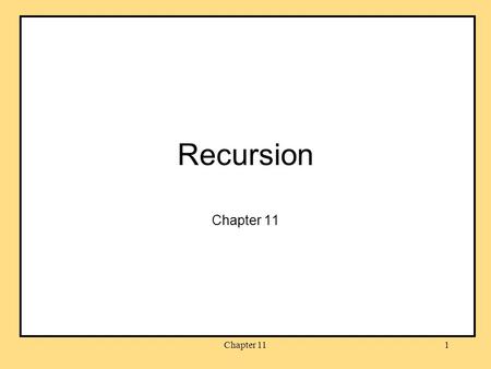 Recursion Chapter 11 Chapter 11.