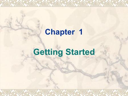 Chapter 1 Getting Started. Chap 1 --- Getting Started  We take value creation as a company’s objective, through its investments in real assets.  On.