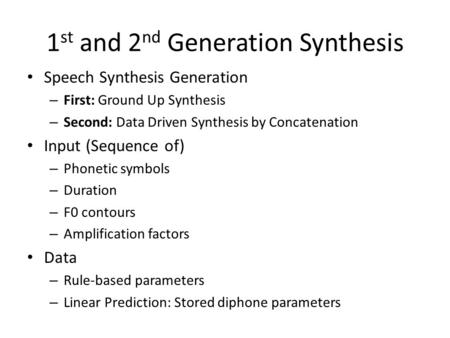 1st and 2nd Generation Synthesis