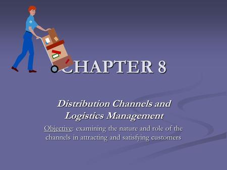 Distribution Channels and Logistics Management