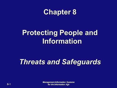 Chapter 8 Protecting People and Information Threats and Safeguards