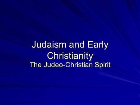 Judaism and Early Christianity